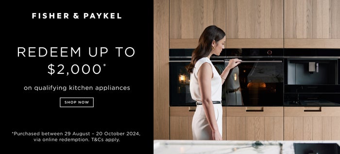 Receive up to $2000 cashback via redemption on eligible Fisher & Paykel kitchen appliances* 