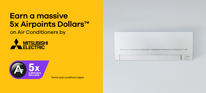 Earn 5x Airpoints Dollars on Mitsubishi Electric Air Conditioners & Heat Pumps*